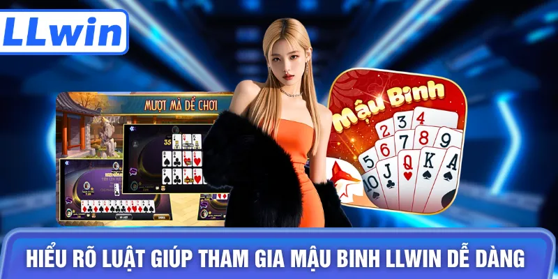 Hiểu rõ luật giúp tham gia mậu binh LLWIN dễ dàng