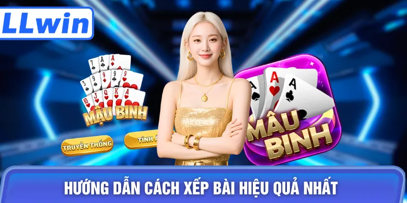 Hướng dẫn cách xếp bài hiệu quả nhất